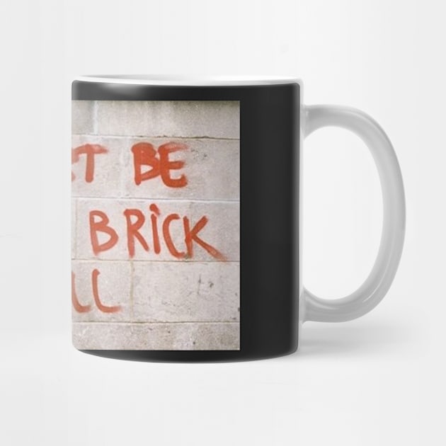 Don't just be another brick in the wall by HerbalBlue